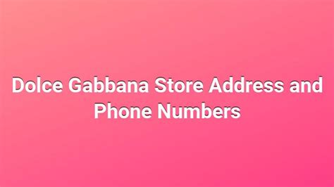 dolce gabbana phone number|dolce gabbana official website.